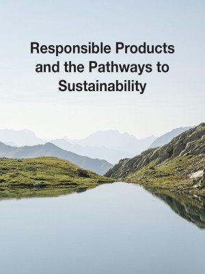 Whitepaper: Responsible Products and the Pathways to Sustainability